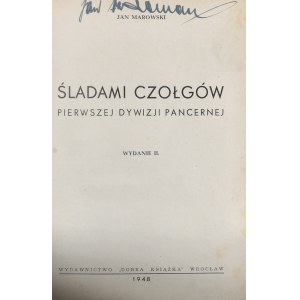 Marowski Jan - Śladami czołgów Pierwszej Dywizji Pancernej. Wyd. 2. Wrocław 1948 Wyd. Dobra Książka