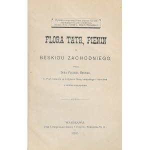 Berdau Feliks - Flora Tatr, Pienin i Beskidu zachodniego. Warszawa 1890 Druk. J. Filipowicza (dawniej J. Bergera).
