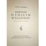 Żeromski Stefan - Powieść o Udałym Walgierzu. Zdobił Zygmunt Kamiński. Warszawa - Kraków 1926 Wyd. J. Mortkowicza