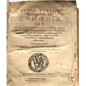 Terentius Publius Karthaginiensis Afer - Comoediae sex: cum vetustissimis codd. msstis... Neapoli Nemetem 1619. Imp. Haeredum Jacobi Fischeri, exc. Henricus Starckius.