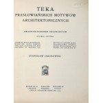 Jakubowski Stanisław - Teka prasłowiańskich motywów architektonicznych. Dwadzieściasiedem drzeworytów. Rysował i rytował ... Kraków - Dębniki 1923 Nakł. Księg.Orbis.