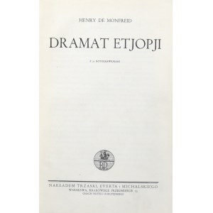 Monfried Henry de - Dramat Etjopji. Z 31 rotograwiurami. Warszawa [1933] Nakł. Trzaski, Everta i Michalskiego.