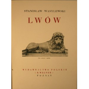 Wasylewski Stanisław - Lwów. Poznań Wyd. Polskie [1931] (R. Wegner).