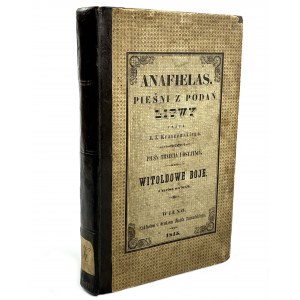 Kraszewski J. I. Anafielas. Pieśni z podań Litwy. Pieśń trzecia i ostatnia (z ryciną na stali) [wydanie I]