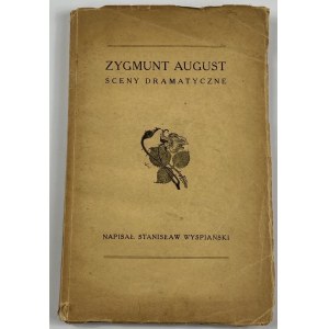 Wyspiański Stanisław Zygmunt August [wydanie I][fotokopie rękopisu]