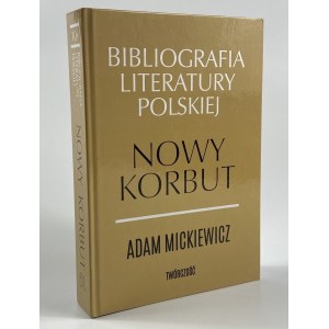 Bibliografia Literatury Polskiej Nowy Korbut t. 10 Adam Mickiewicz - Twórczość