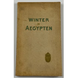 Winter in Aegypten. Illustrierter Führer Veröffentlicht von den Aegyptischen Staats-Eisenbahnen