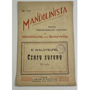 Waldteufel Émile, Czary syreny: walc, Mandolinista nr 123. Wybór najcelniejszych utworów na mandolinę lub skrzypce