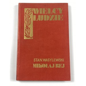 Wasylewski Stanisław, Rej z Nagłowic, [seria Wielcy ludzie]