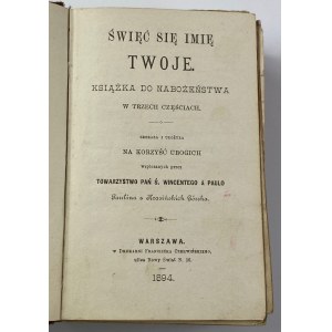 [Górska z Krasińskich Paulina], Święć się imię Twoje. Książka do nabożeństwa w trzech częściach