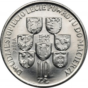 PRÓBA NIKIEL, 10 złotych 1970 Dwudziestopięciolecie Powrotu do Macierzy