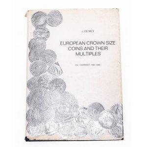 J. De Mey - European Crown Size Coins and Their Multiples, Vol. I Germany, 1486-1599