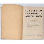 Szydełkiem i na drutach : mereżki i hafty, Warszawa 1935 r.