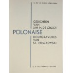 Groot Jan H[endrik] de, Mrożewski Stefan - Gedichten van. .. Polonaise. Houtgravures van St. Mrozewski. Mijerk [1934]