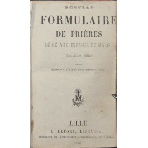 Modlitewnik. Nouveau formulaire de prieres. Dédié aux Enfants de Marie. Lille 1854