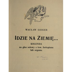 [Kolędy] Geiger Wacław - Idzie na Ziemię ... Kolenda na głos solowy z tow. fortepianu lub organu. [ok. 1942].