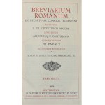 Breviarium Romanum Ex Decreto SS. Concilii Tridentini Restitutum S. Pii V Pontificis Maximi Jussu Editum Aliorumque Pontt. Cura Recognitum Pii Papae X Auctoritate Reformatum.