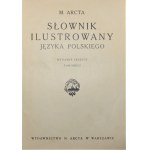 A. M. Arcta Słownik ilustrowany języka polskiego. T. 1-2. Wyd. 3. Warszawa 1929.