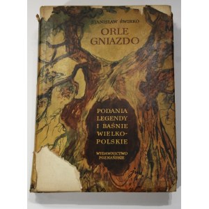 Stanisław Świrko, Orle gniazdo Podania legendy i baśnie Wielkopolskie [Jan Marcin Szancer, I wydanie]