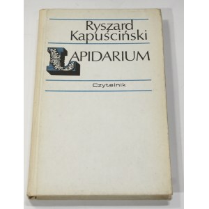 Ryszard Kapuściński, Lapidarium [I wydanie]