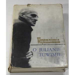 Irena Tuwim, Antoni Słonimski, Anatol Stern, Jan Brzechwa, Jerzy Zaruba, Szymon Kobyliński i in., Wspomnienia o Julianie Tuwimie [I wydanie]