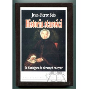 BOIS Jean-Pierre, Historia starości.