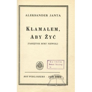 JANTA Aleksander, Kłamałem, aby żyć.