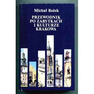 ROŻEK Michał, Przewodnik po zabytkach i kulturze Krakowa.