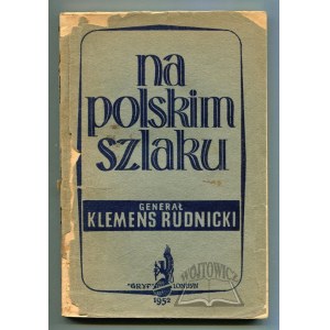 RUDNICKI Klemens (generał), Na polskim szlaku.