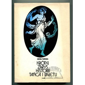 TURSKA Irena, Krótki zarys historii tańca i baletu.