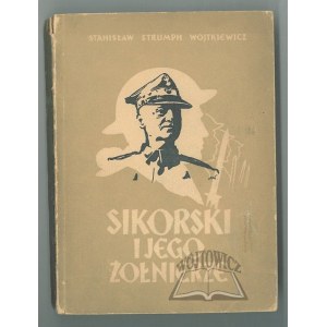 WOJTKIEWICZ Strumph Stanisław, Sikorski i jego żołnierze.