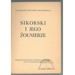 WOJTKIEWICZ Strumph Stanisław, Sikorski i jego żołnierze.