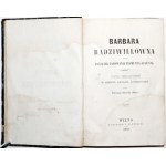Odyniec A.E. [wpis autora], BARBARA RADZIWIŁŁÓWNA, Wilno 1858 [wyd.1]