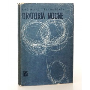 Truchanowski K., ORATORIA NOCNE [wyd.1] [Miklaszewski]