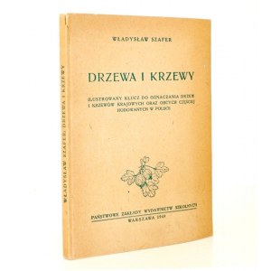 Szafer W., DRZEWA I KRZEWY [wyd.1] ilustrowany klucz do oznaczania drzew i krzewów krajowych oraz obcych częściej hodowanych w Polsce