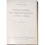 URBAŃSKI Antoni 3 x - Memento kresowe; Podzwonne na zgliszczach Litwy i Rusi; Z czarnego szlaku i tamtych rubieży