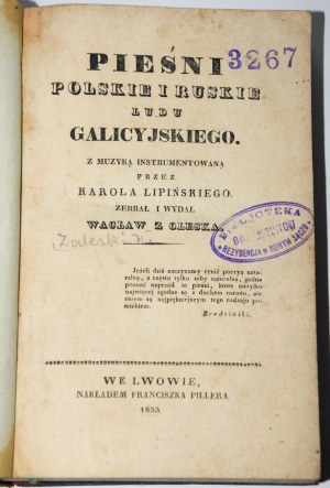 [ZALESKI Wacław Michał]. Pieśni polskie i ruskie ludu galicyjskiego oraz Muzyka do Pieśni polskich...Lwów 1833