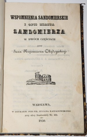 CHĄDZYŃSKI Jan Nepomucen - Wspomnienia sandomierskie i opis miasta Sandomierza w dwóch częściach, 1850