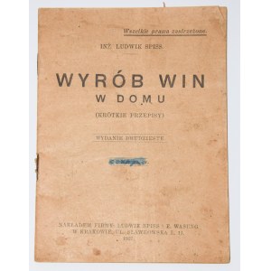 SPISS Ludwik - Wyrób win w domu (krótkie przepisy), 1937
