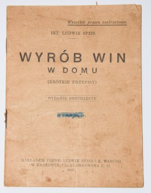 SPISS Ludwik - Wyrób win w domu (krótkie przepisy), 1937