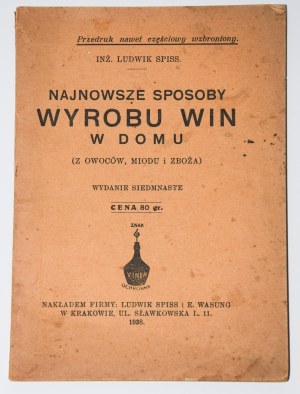 SPISS Ludwik - Najnowsze sposoby wyrobu win w domu (z owoców, miodu i zboża), 1938