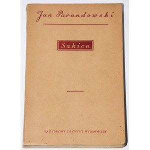 PARANDOWSKI Jan - Szkice, wyd.1, 1953