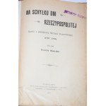 STARZEŃSKI Michał - Na schyłku dni Rzeczypospolitej. Kartki z pamiętnika...(1757-1795)