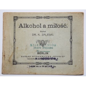 ZALESKI K.[arol] - Alkohol a miłość. Berlin [1913]