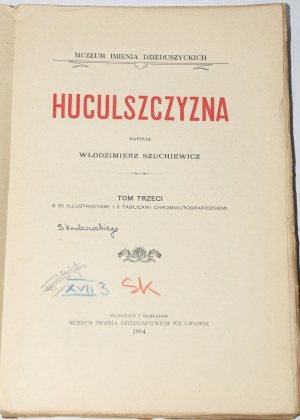 SZUCHIEWICZ Włodzimierz - Huculszczyzna, T. 3, 1904
