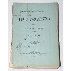 SZUCHIEWICZ Włodzimierz - Huculszczyzna, T. 4, 1908