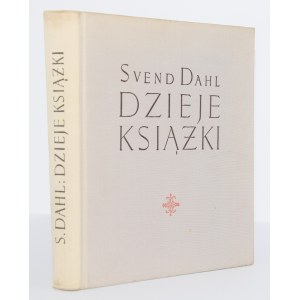 DAHL Svend - Dzieje książki. Pierwsze wydanie polskie, znacznie rozszerzone. Wrocław 1965. Ossolineum.