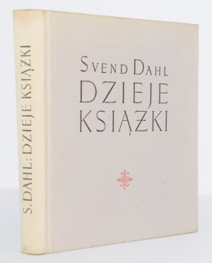 DAHL Svend - Dzieje książki. Pierwsze wydanie polskie, znacznie rozszerzone. Wrocław 1965. Ossolineum.