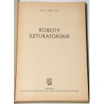 DILIS Jerzy - Roboty sztukatorskie. Warszawa 1961.