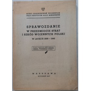 Sprawozdanie ... szkód wojennych Polski, 1947